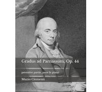 Gradus ad Parnassum, Op. 44: première partie, pour le piano