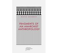 Graeber, D: Fragments of an Anarchist Anthropology (Paradigm)