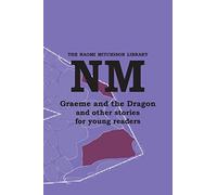Graeme and the Dragon and other stories for young readers (Naomi Mitchison Library)