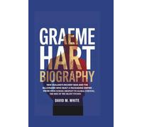 GRAEME HART BIOGRAPHY: New Zealand’s Richest Man and the Billionaire Who Built a Packaging Empire - From High School Dropout to Global Fortune, The Rise of the Silent Tycoon