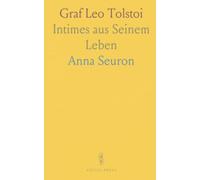 Graf Leo Tolstoi: Intimes aus Seinem Leben