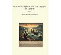 Graf von Loeben and the Legend of Lorelei (Classic Books)