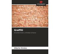 Graffiti: An artistic fiction, a timeless romance