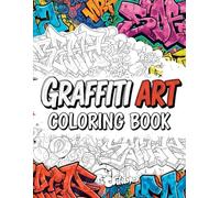 Graffiti Art Coloring Book: Cool Graffiti Art Coloring Book for Adults and Teens I Paperback I 8.5 x 11 Inches