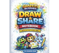 Graffiti Buddies Draw & Share Notebook: 100 Drawing Pages with Cut-Out Guidelines (Graffiti Buddies Art & Activity Series)
