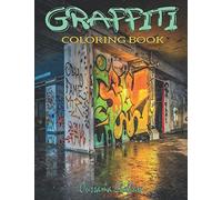 Graffiti Coloring Book: A must have graffiti book for your street art kit | Adults, Teens & Kids