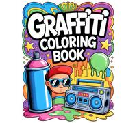 Graffiti Coloring Book: Bold Graffiti Words and Street Art Coloring Book for Kids and Adults Perfect for Stress Relief and Urban Art Lovers