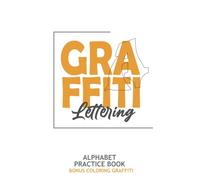 Graffiti Lettering Alphabet Practice Book: Draw Over The Lines & Practice Drawing graffiti Alphabets / ART6