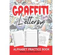 Graffiti Lettering Alphabet Practice Book: Draw Over The Lines & Practice Drawing graffiti Alphabets / ART2