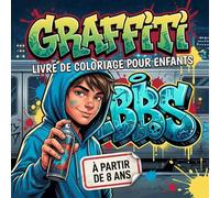 Graffiti Livre de Coloriage pour Enfants: 50 motifs Street Art pour garçons et filles à partir de 8 ans - Créatif et relaxant