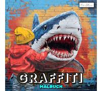 Graffiti Malbuch: 60 kreative Vorlagen mit Street Art, Urban Style und Hip-Hop inspirierten Designs
