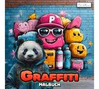 Graffiti Malbuch: Vielfältige Motive von Schriftzügen, Figuren und Mustern für entspannte Auszeiten