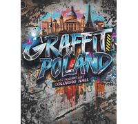 Graffiti Poland: Urban Street Art Coloring Book for Teens and Adults: Discover Polish Cities Through Street Art Style Illustrations | Warsaw, ... Architecture & Cool Lettering for Relaxation