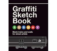 GRAFFITI SKETCHBOOK - Blank Trains and Walls for Street Artists and illustrators: Your Ultimate Inspiration for Graffiti Ideas and Designs (8,5 x 11in) / (21,59 x 27,94 cm)