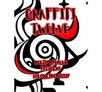 GRAFFITI TWELVE: ANCIENT NORTH AFRICAN PATTERNS, DESIGNS AND MOTIFS (Ancient Mandalas, Sacred Geometry and graffiti)
