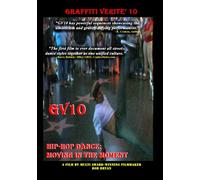 Graffiti Verite 10: Hip-Hop Dance Moving in the Moment