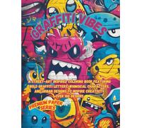 Graffiti Vibes - Premium Paper Series: A Street-Art Inspired Coloring Book Featuring Bold Graffiti Letters, Whimsical Characters, and Urban Designs to Inspire Creativity
