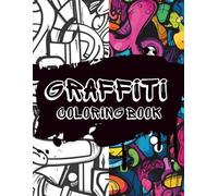 Graffiti Zone: A Coloring Book with 45 Urban-Inspired Designs