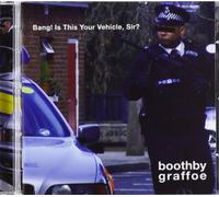 Graffoe, Boothby - Bang is This Your Vehicle Sir