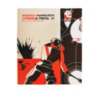 Gràfica Anarquista. Utopica Tinta. (1931-1939)