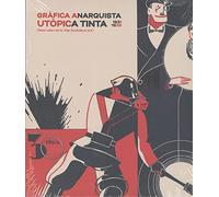 Grafica Anarquista - Utopica Tinta (1931-1939) (Barcelona Ciutat i Barris)