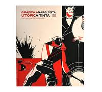 Gráfica anarquista. Utópica tinta 1931-1939 (Barcelona Ciutat i Barris)