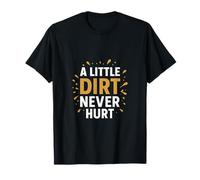 Gráfico A Little Dirt Never Hurt Oro Blanco Camiseta