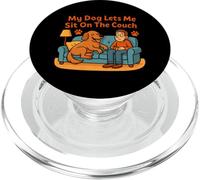 Gráfico artístico Divertido de My Dog Lets Me Sit On The Couch PopSockets PopGrip para MagSafe