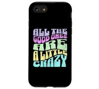 Gráfico atrevido para adultos All The Good Ones Are a Little Crazy Carcasa para iPhone SE (2020) / 7 / 8