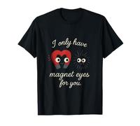 Gráfico científico I Only Have Magnet Eyes For You Camiseta