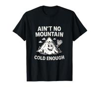 Gráfico cómico audaz de Ain't No Mountain Cold Enough Camiseta