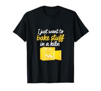 Gráfico con texto en amarillo «I Just Want to Bake in a Kiln» Camiseta