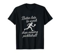 Gráfico cursivo Better Late Than Missing Pickleball Camiseta