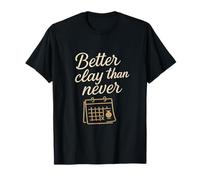 Gráfico cursivo blanco dorado Better Clay Than Never Camiseta