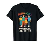 Gráfico de arcoíris No Weirder Just Better Squad Goals Camiseta