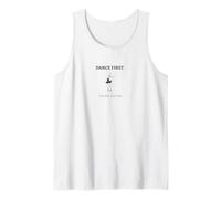 Gráfico de Bailarina de Ballet Dance First Think Later Camiseta sin Mangas