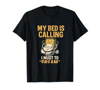 Gráfico de Comedia Negra My Bed Is Calling I Must Dream Camiseta
