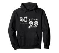 Gráfico de cumpleaños 40 Is Fine When You Look 29 Sudadera con Capucha