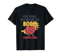 Gráfico de Dibujos Animados You Make My Heart Go Boom Super Love Camiseta