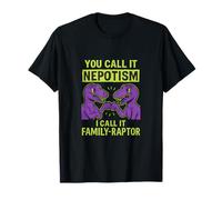 Gráfico de Dinosaurio de la Familia «Lo Llamas nepotismo» Camiseta