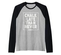 Gráfico de Estudiante Escolar con Tiza para Profesor de Ciencias, Tarde Que Nunca Camiseta Manga Raglan
