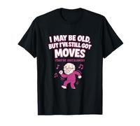 Gráfico de fuente cómica I May Be Old But I've Still Got Moves Camiseta