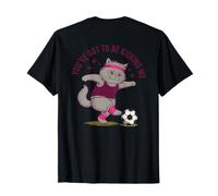 Gráfico de fútbol You've Got To Be Kicking Me Cat Camiseta