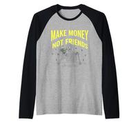 Gráfico de Ganar Dinero Sin Amigos para Emprendedores Negocios Camiseta Manga Raglan