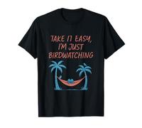Gráfico de Hamaca Take It Easy I'm Just Birdwatching Camiseta