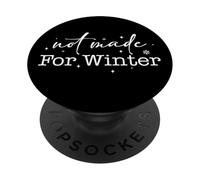 Gráfico de Humor Divertido para Clima frío Not Made for Winter PopSockets PopGrip Adhesivo