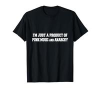 Gráfico de humor I'm Just A Product of Punk Music Anarchy Joke Camiseta