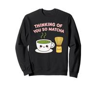 Gráfico de Juego de Palabras Kawaii con té Verde Thinking of You So Matcha Lover Sudadera