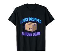 Gráfico de novedad I Just Dropped A Huge Load Trucker Camiseta