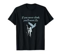 Gráfico de pájaro escalador If You Never Climb You'll Never Fly Camiseta